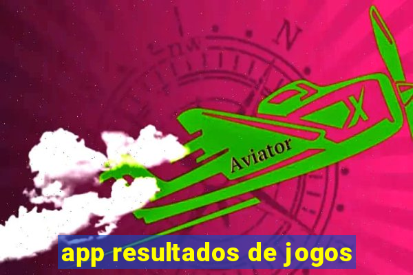 app resultados de jogos